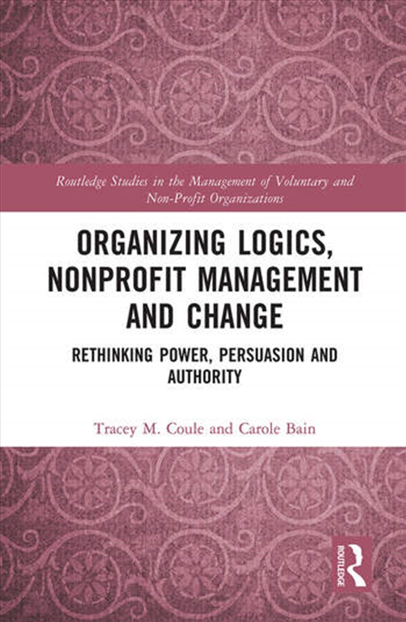 Organizing Logics, Nonprofit Management and Change/Product Detail/Business Leadership & Management