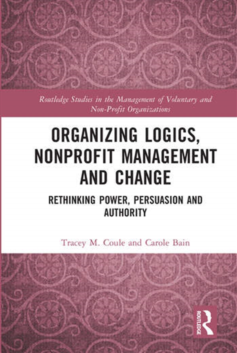 Organizing Logics, Nonprofit Management and Change/Product Detail/Business Leadership & Management