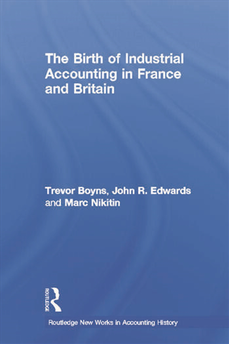 The Birth of Industrial Accounting in France and Britain/Product Detail/Business Leadership & Management