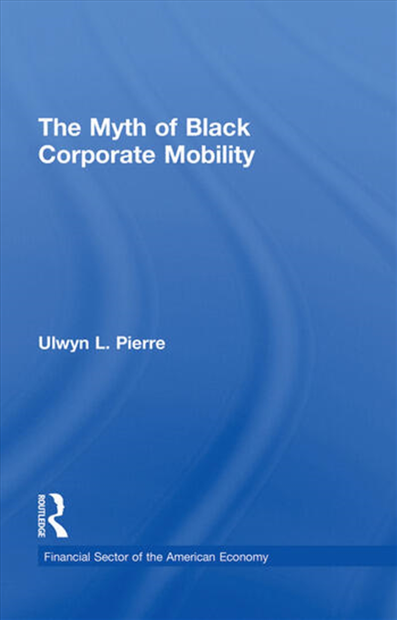 The Myth of Black Corporate Mobility/Product Detail/Business Leadership & Management