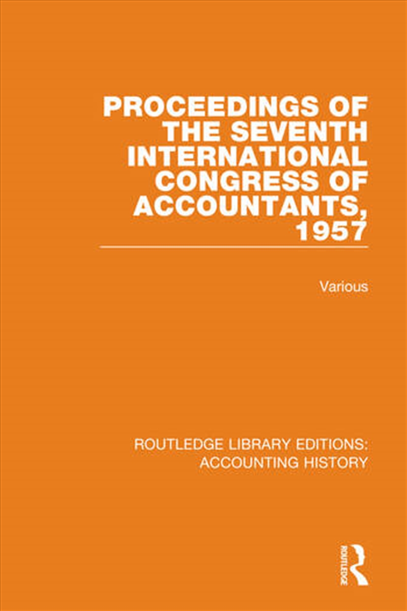 Proceedings of the Seventh International Congress of Accountants, 1957/Product Detail/Business Leadership & Management