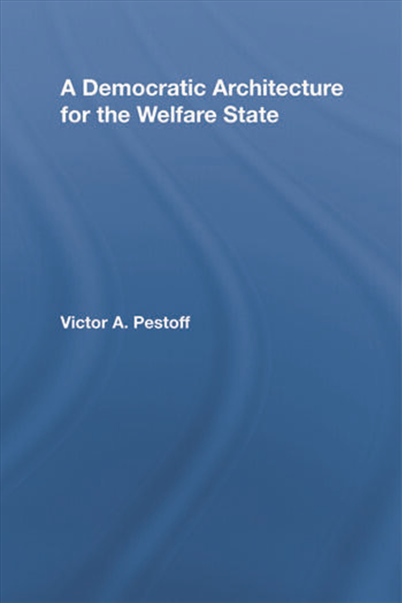 A Democratic Architecture for the Welfare State/Product Detail/Business Leadership & Management