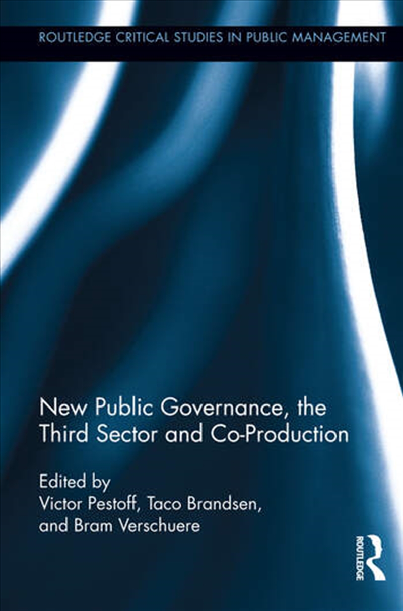 New Public Governance, the Third Sector, and Co-Production/Product Detail/Business Leadership & Management