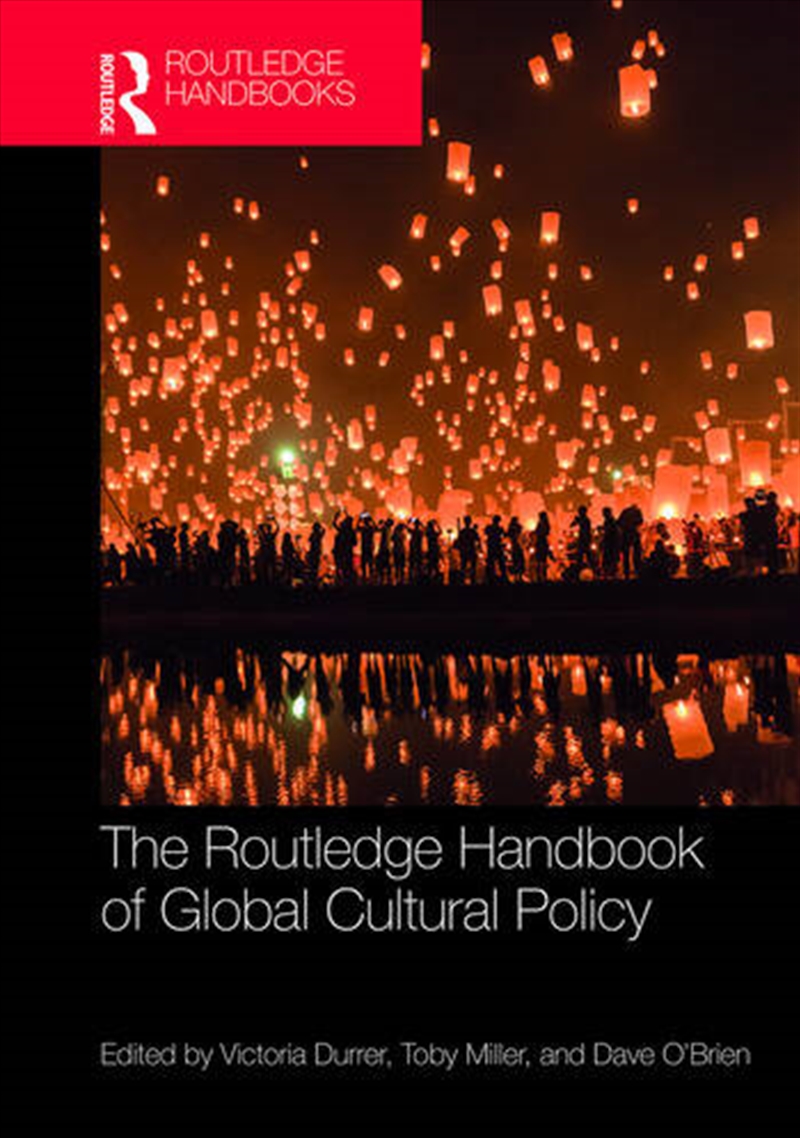 The Routledge Handbook of Global Cultural Policy/Product Detail/Business Leadership & Management