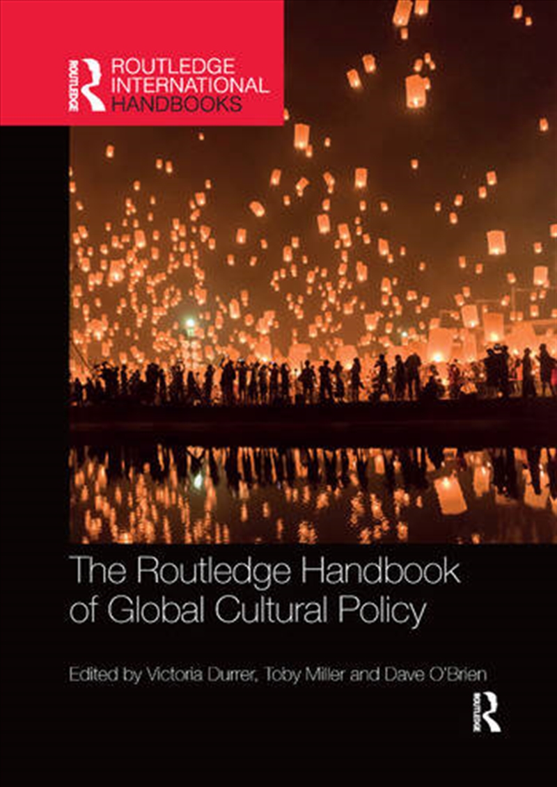 The Routledge Handbook of Global Cultural Policy/Product Detail/Business Leadership & Management