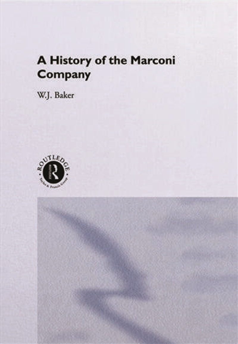 A History of the Marconi Company 1874-1965/Product Detail/Business Leadership & Management