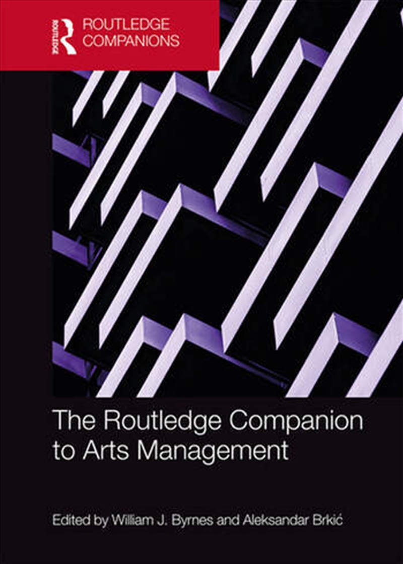 The Routledge Companion to Arts Management/Product Detail/Business Leadership & Management