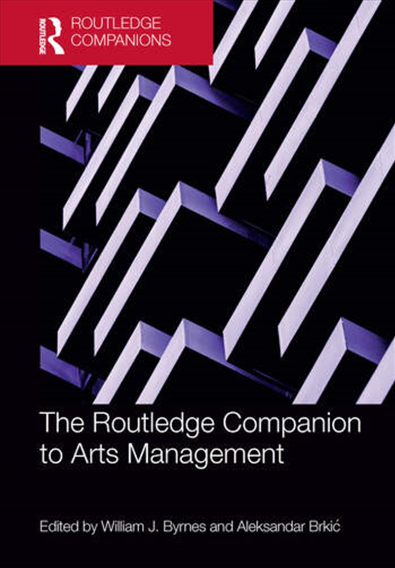 The Routledge Companion to Arts Management/Product Detail/Business Leadership & Management