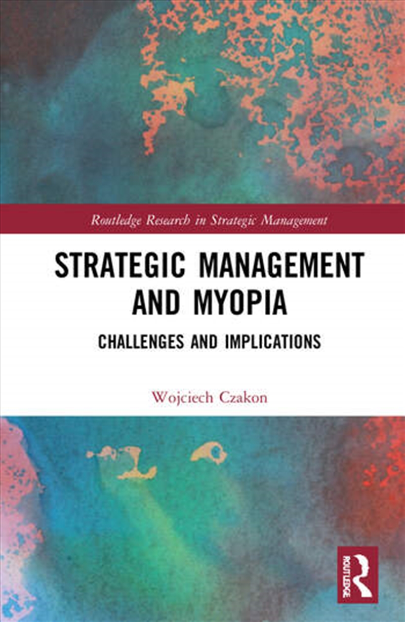 Strategic Management and Myopia/Product Detail/Business Leadership & Management
