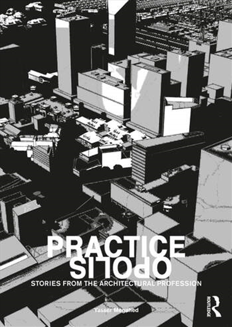 Practiceopolis: Stories from the Architectural Profession/Product Detail/Architecture