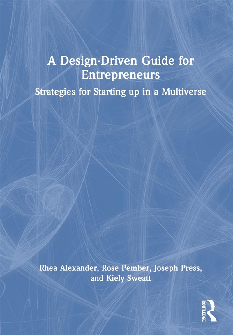 A Design Driven Guide For Entr/Product Detail/Business Leadership & Management