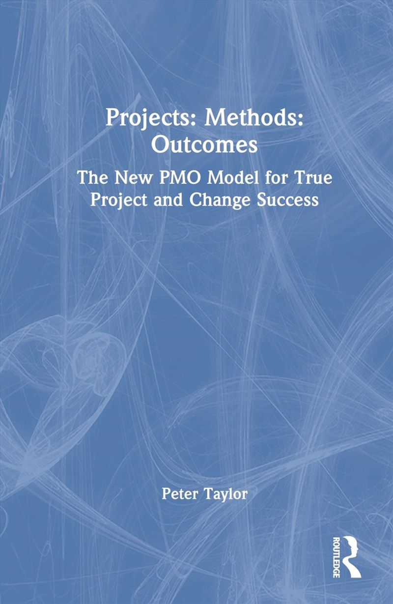 Projects: Methods: Outcomes/Product Detail/Business Leadership & Management