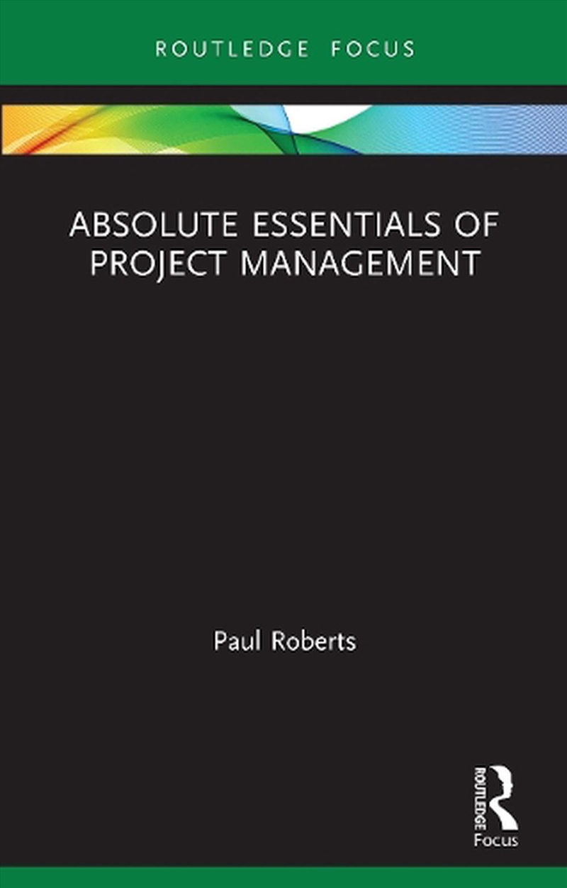 Absolute Essentials Of Project/Product Detail/Business Leadership & Management