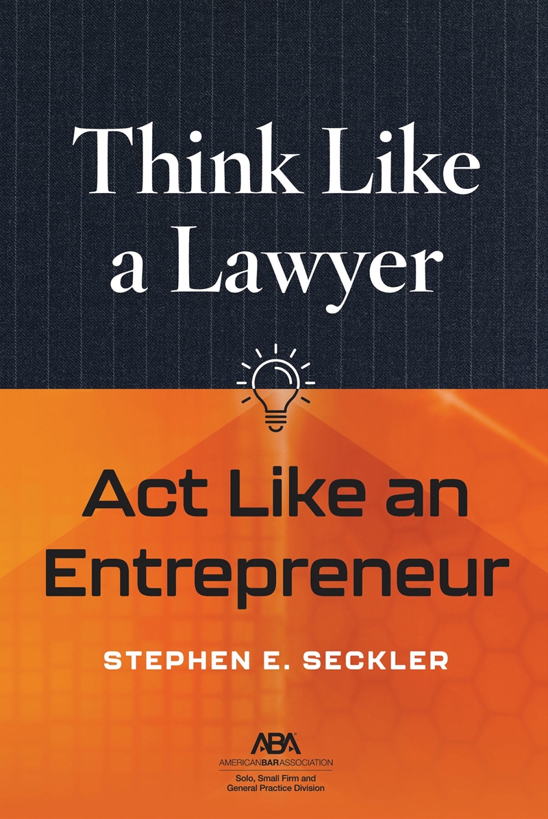 Think Like A Lawyer, Act Like An Entrepreneur/Product Detail/Business Leadership & Management