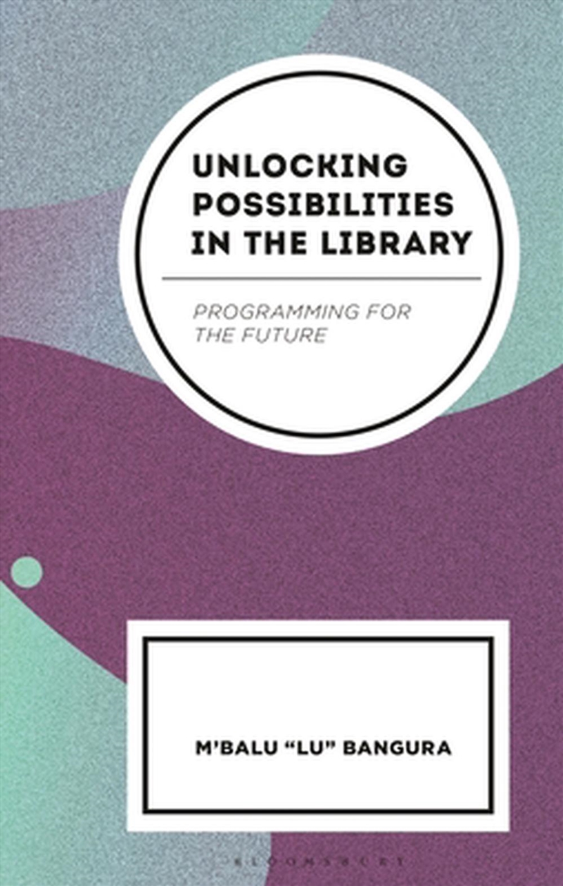 Unlocking Possibilities in the Library: Programing for the Future/Product Detail/Reference & Encylopaedias