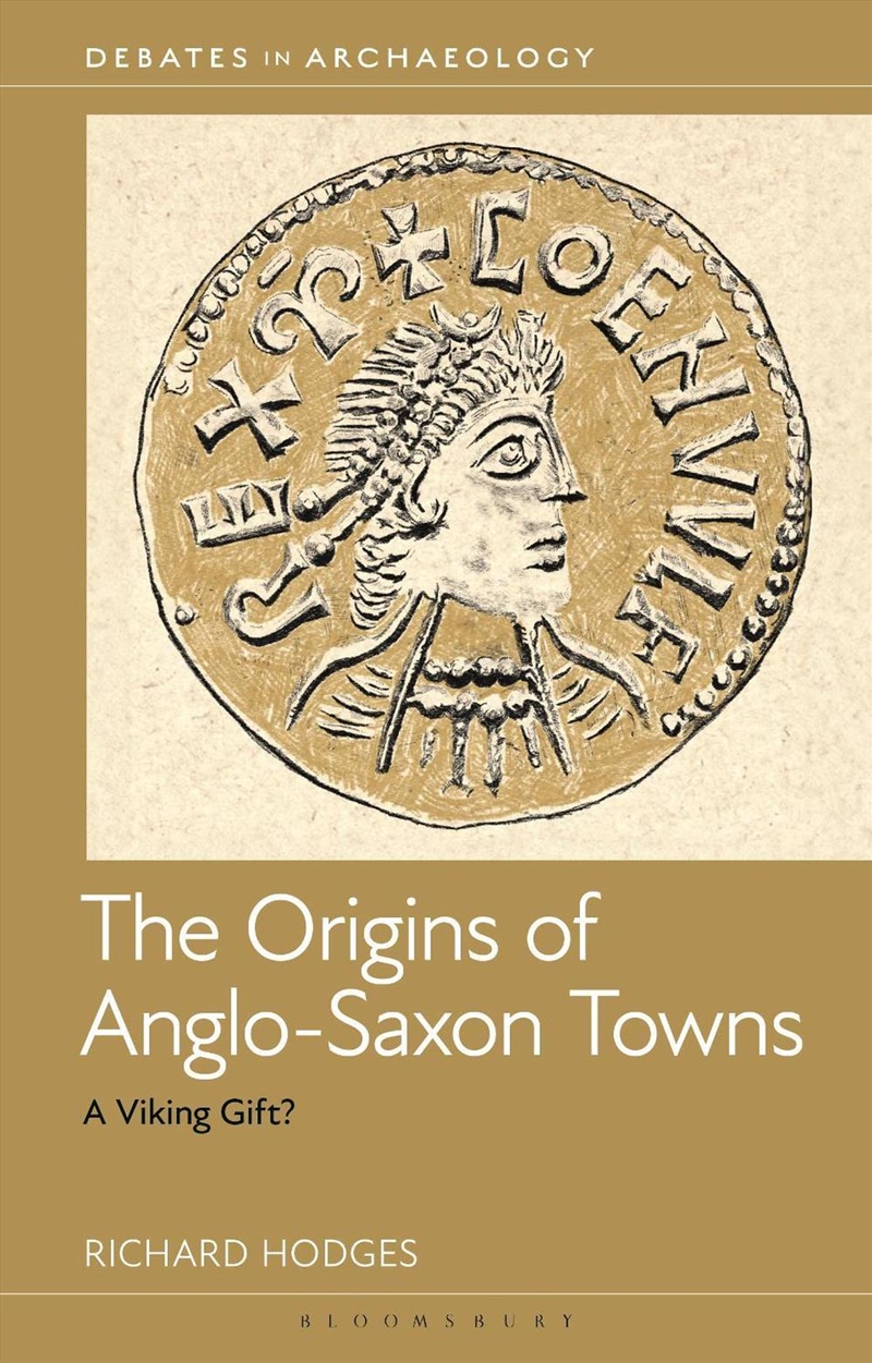 The Origins Of Anglo-Saxon Towns: A Viking Gift?/Product Detail/History