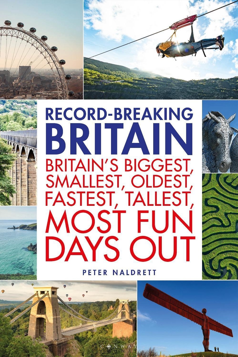 Record-breaking Britain: Britain's biggest, smallest, oldest, fastest, tallest, most fun days out/Product Detail/Travel & Holidays