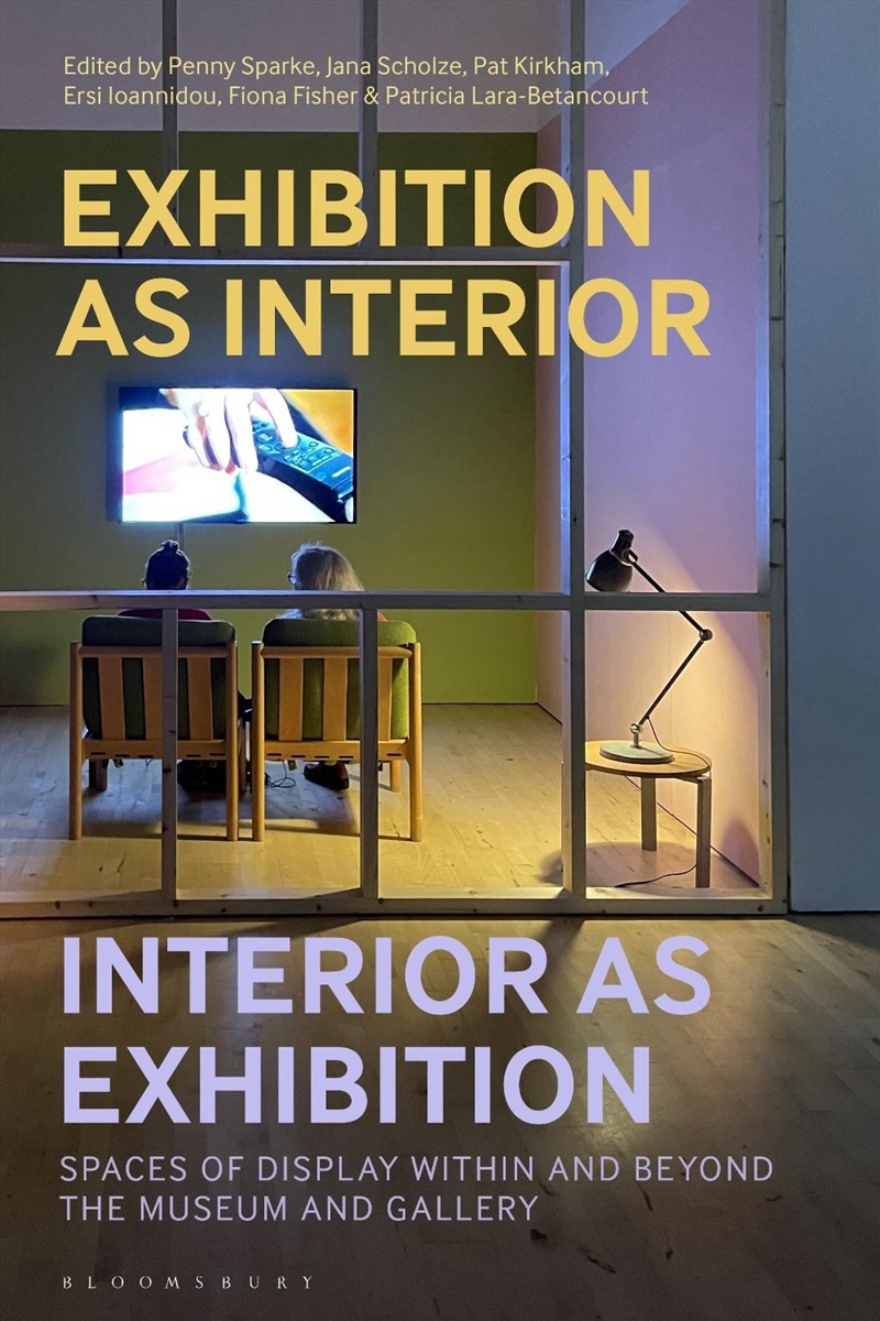 Exhibition as Interior, Interior as Exhibition: Spaces of Display within and beyond the Museum and G/Product Detail/Architecture