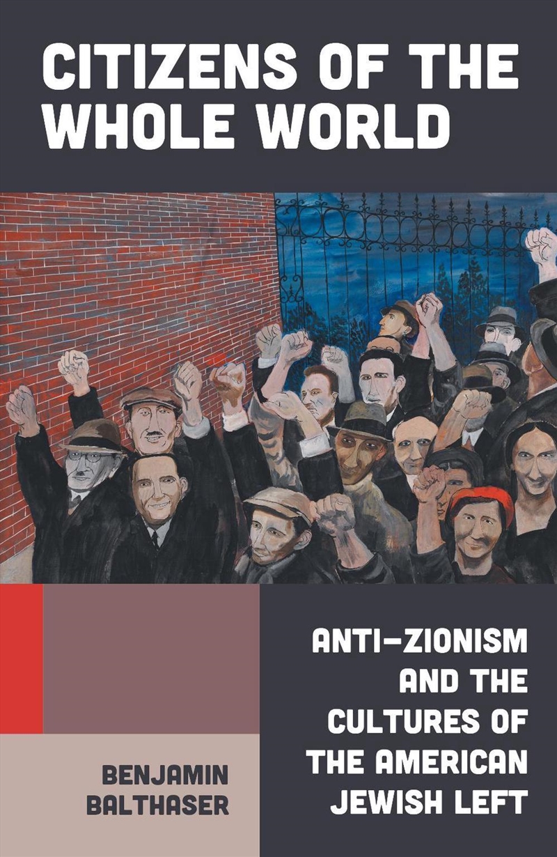 Citizens of the Whole World: The Revolutionary Tradition of Jewish Anti-Zionism/Product Detail/Society & Culture