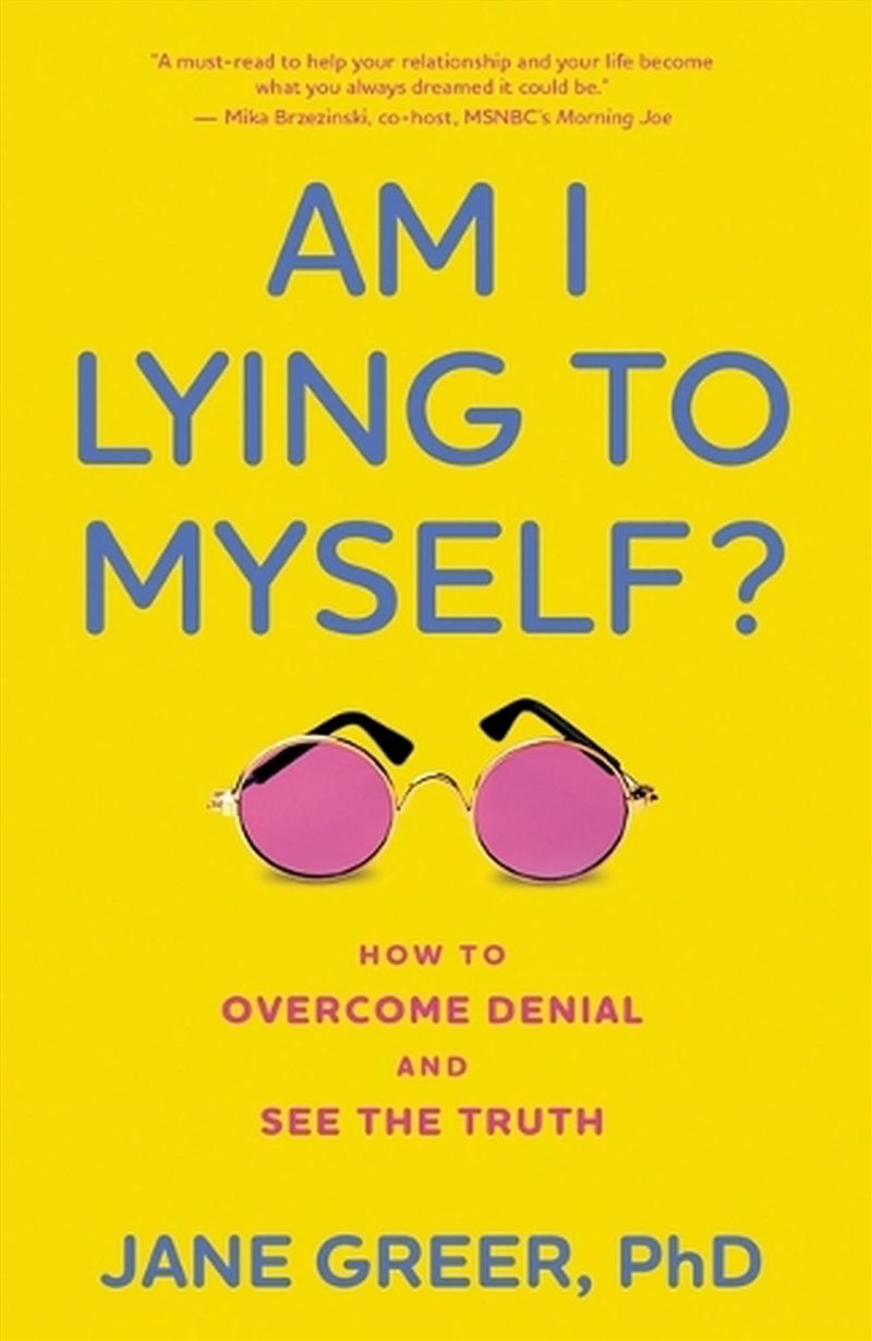 Am I Lying To Myself?: How To Overcome Denial And See The Truth/Product Detail/Psychology