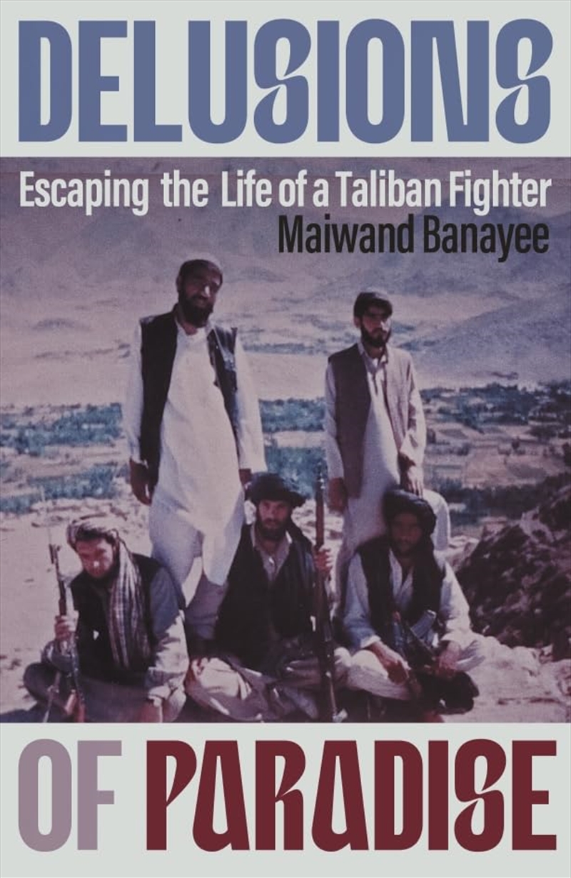 Delusions of Paradise: Escaping the Life of a Taliban Fighter/Product Detail/Reading