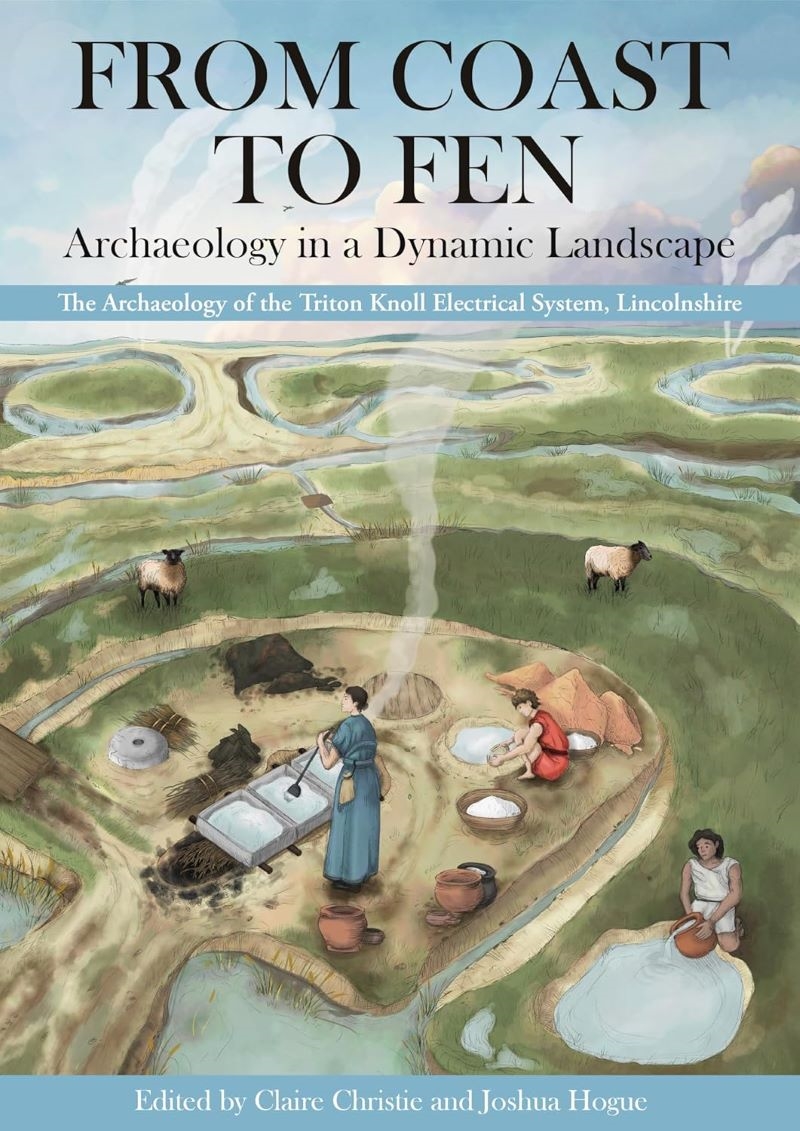 From Coast to Fen: Archaeology in a Dynamic Landscape: The Archaeology of the Triton Knoll Electrica/Product Detail/History