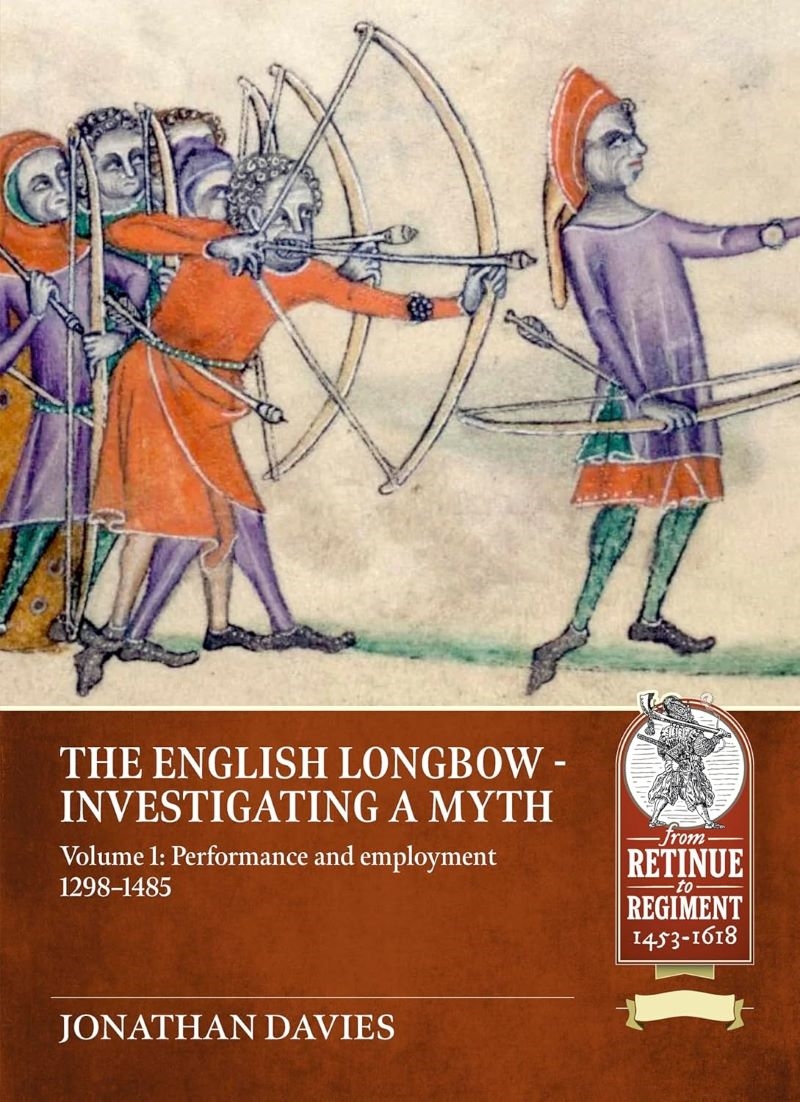 English Longbow - Investigating a Myth: Volume 1: Performance and Employment 1298-1485/Product Detail/Military