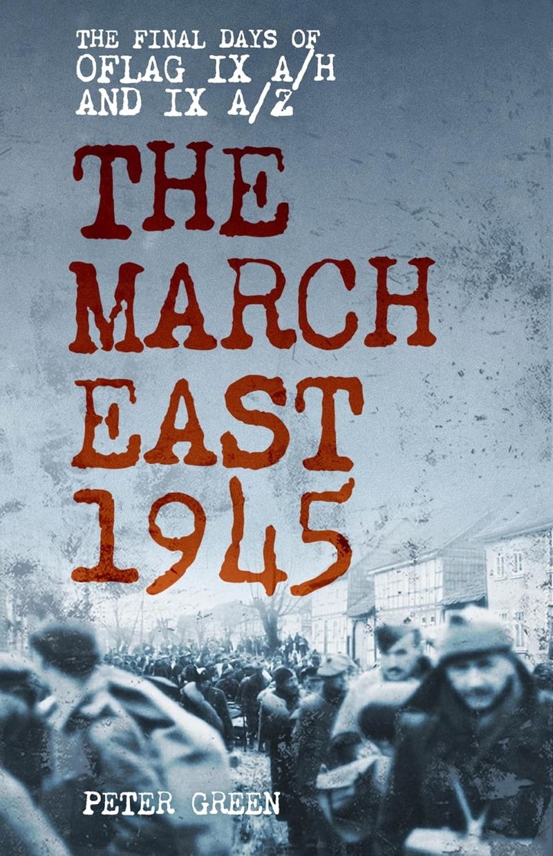 March East 1945: The Final Days of Oflag IX A/H and IX A/Z/Product Detail/Military