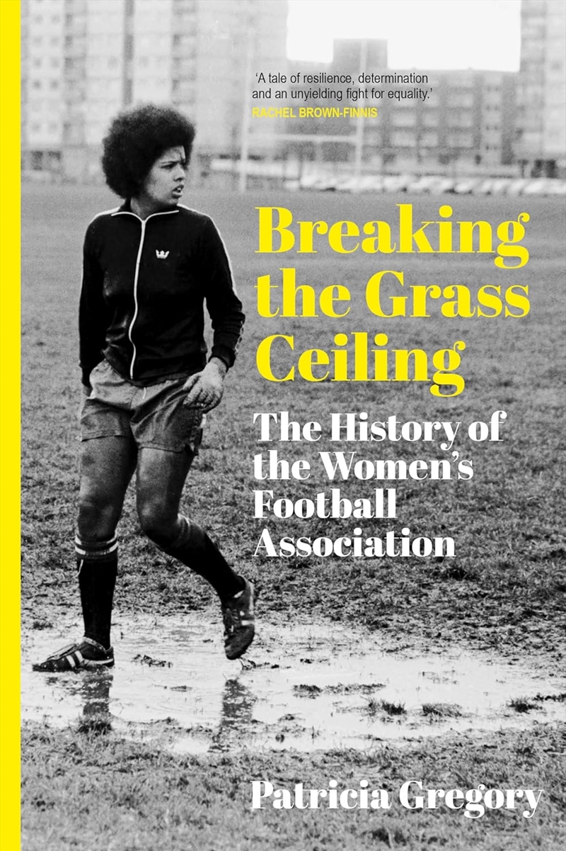 Breaking The Grass Ceiling: The History Of The Women's Football Association/Product Detail/Sport & Recreation