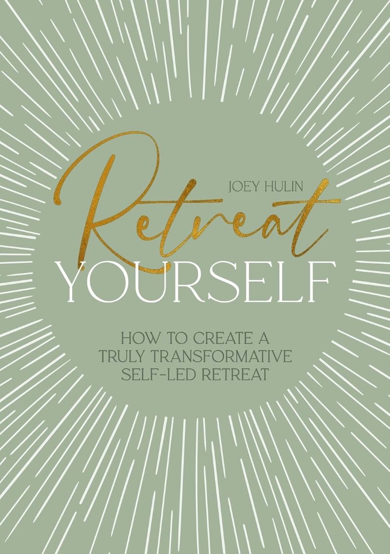 Retreat Yourself: How To Create A Truly Transformative Self-Led Retreat/Product Detail/Religion & Beliefs