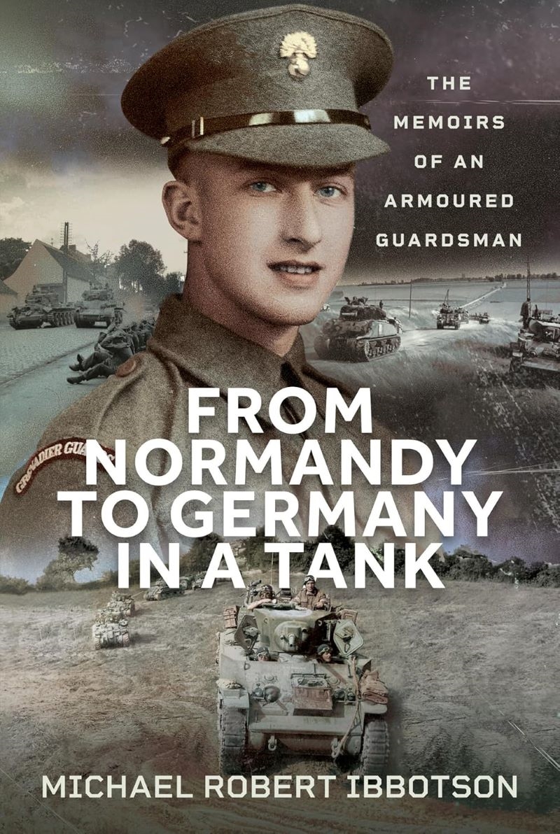 From Normandy To Germany In A Tank: The Memoirs Of An Armoured Guardsman/Product Detail/Biographies & True Stories