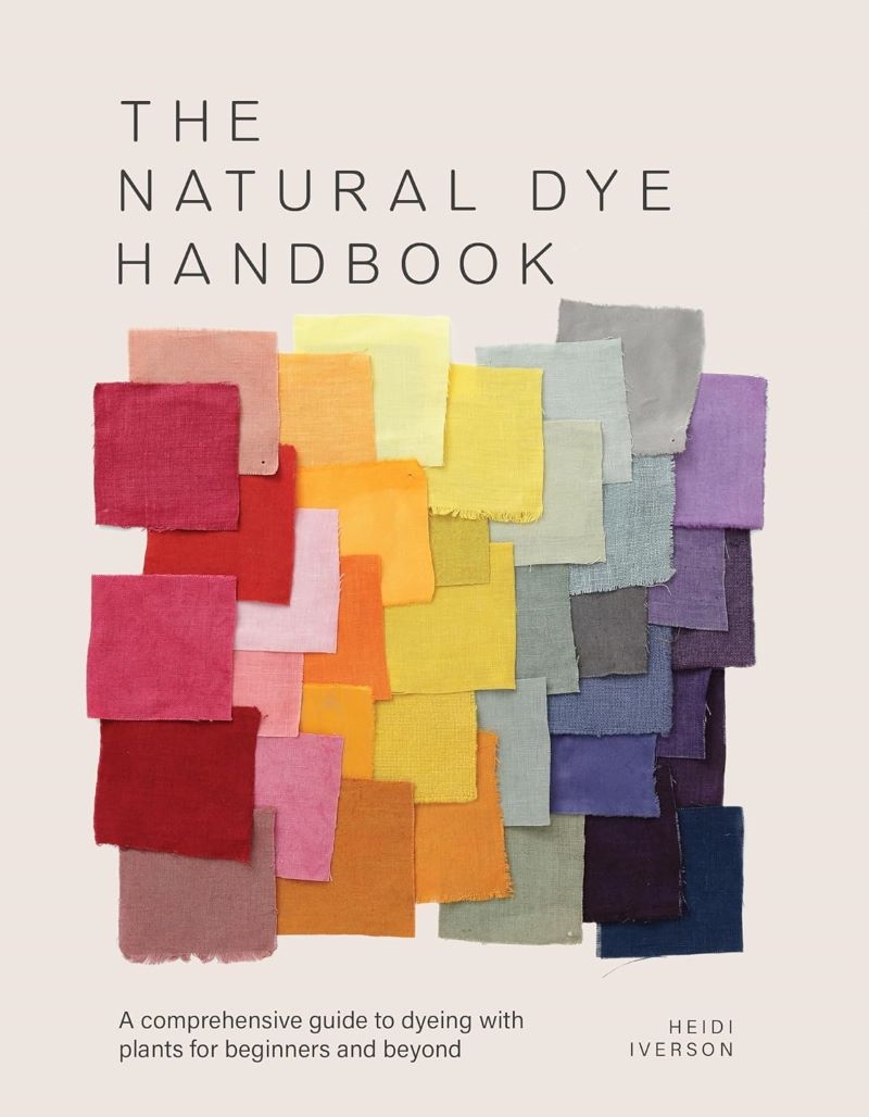 Natural Dyeing Bible: A Comprehensive Guide To Dyeing With Plants For Beginners And Beyond/Product Detail/Crafts & Handiwork