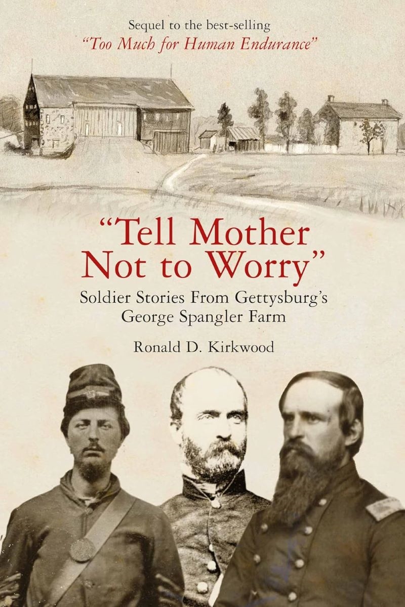Tell Mother Not to Worry: Soldier Stories From Gettysburg's George Spangler Farm/Product Detail/Military