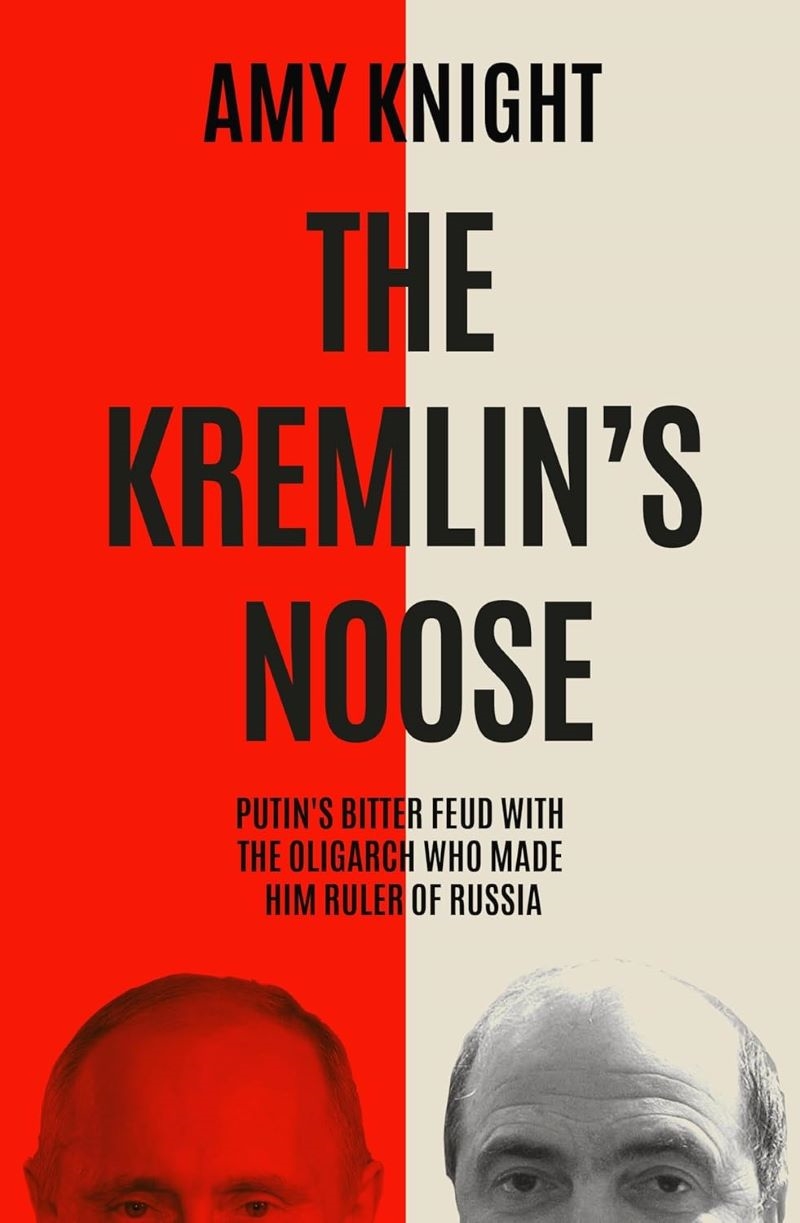 Kremlin's Noose: Vladimir Putin's Bitter Feud With The Oligarch Who Made Him Ruler Of Russia/Product Detail/Politics & Government