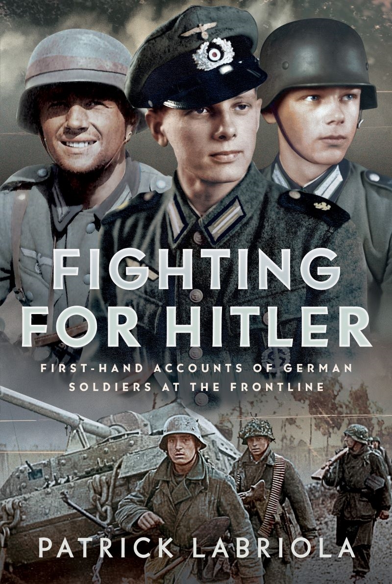 Fighting for Hitler: First-hand Accounts of German Soldiers at the Frontline/Product Detail/Military