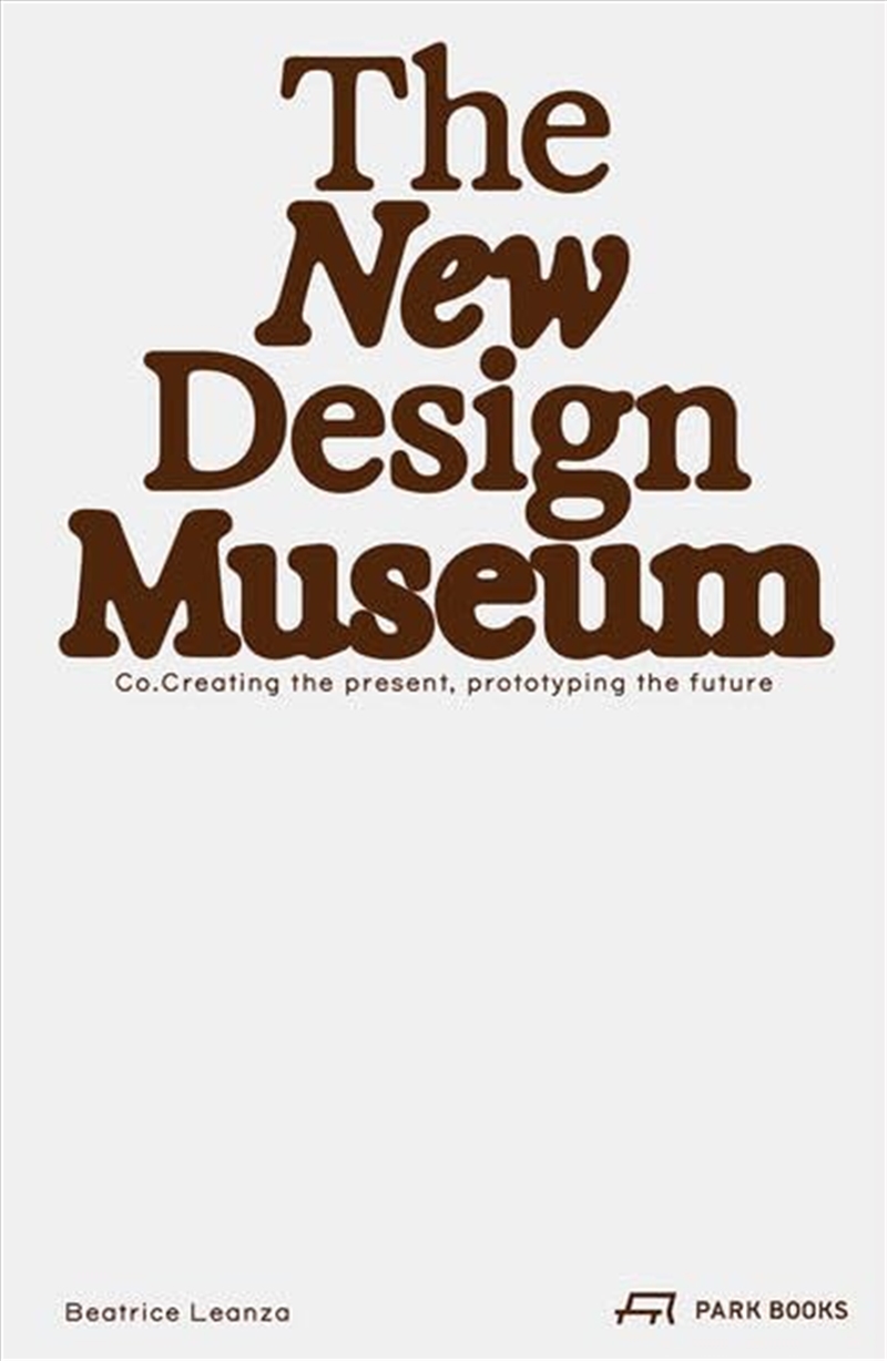 New Design Museum: Co-Creating The Present, Prototyping The Future/Product Detail/Architecture