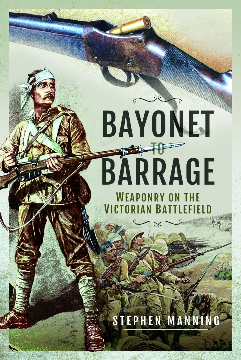 Bayonet to Barrage: Weaponry on the Victorian Battlefield/Product Detail/Military