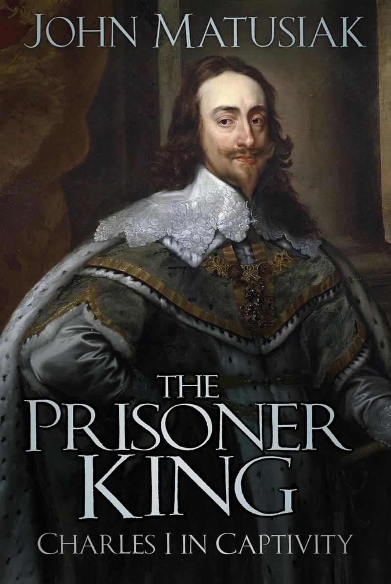 Prisoner King: Charles I in Captivity/Product Detail/Biographies & True Stories
