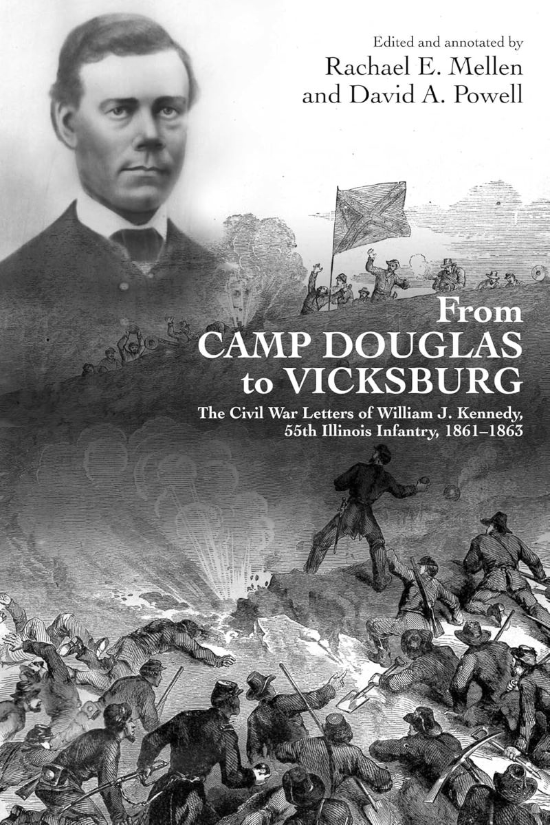 From Camp Douglas to Vicksburg: The Civil War Letters of William J. Kennedy, 55th Illinois Infantry,/Product Detail/Military