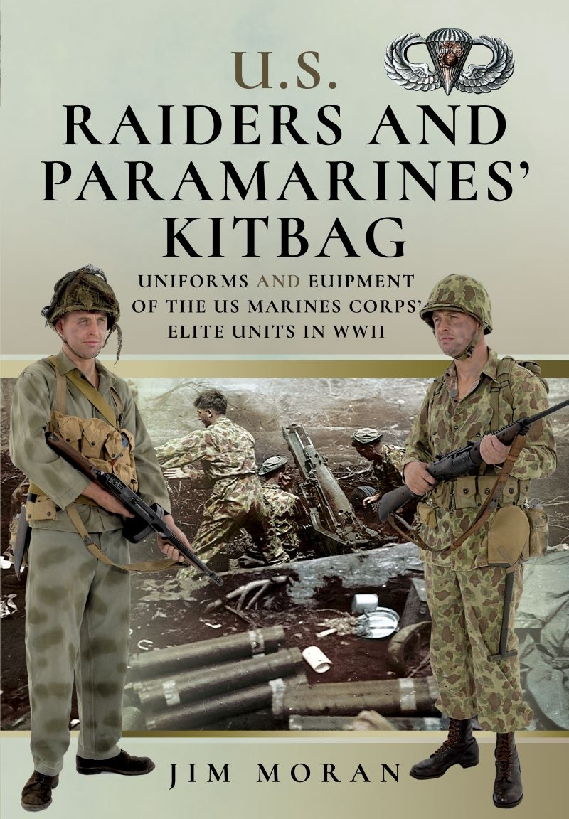 US Raiders and Paramarines' Kitbag: Uniforms and Equipment of the US Marines Corps' Elite Units in W/Product Detail/Military