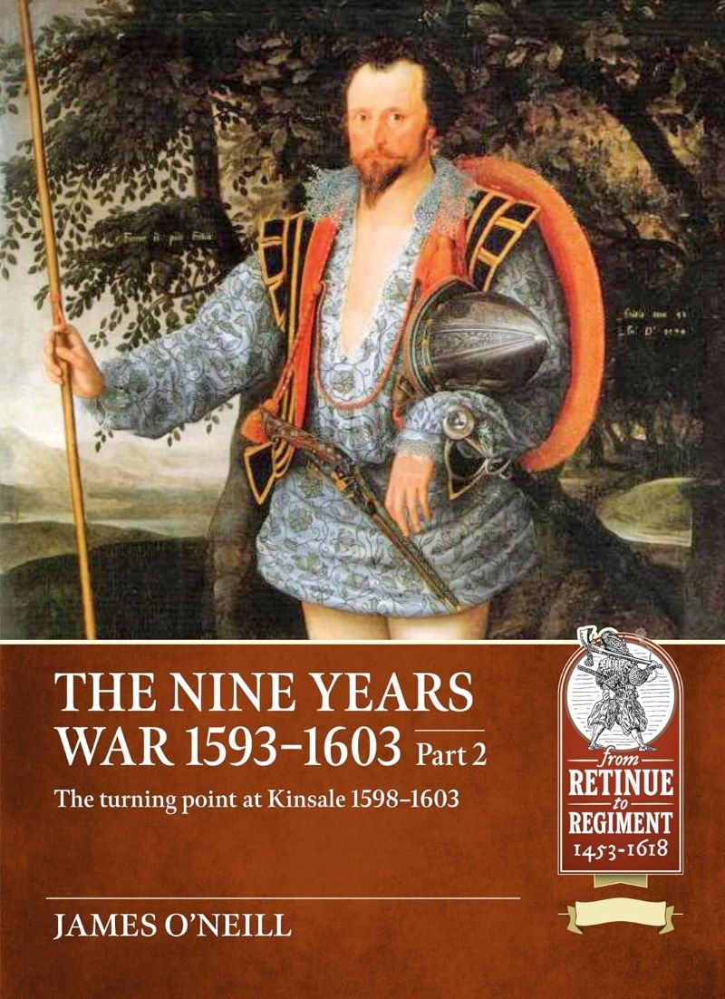 Nine Years War 1593-1603 Part 2: The Turning Point At Kinsale 1598-1603/Product Detail/Military