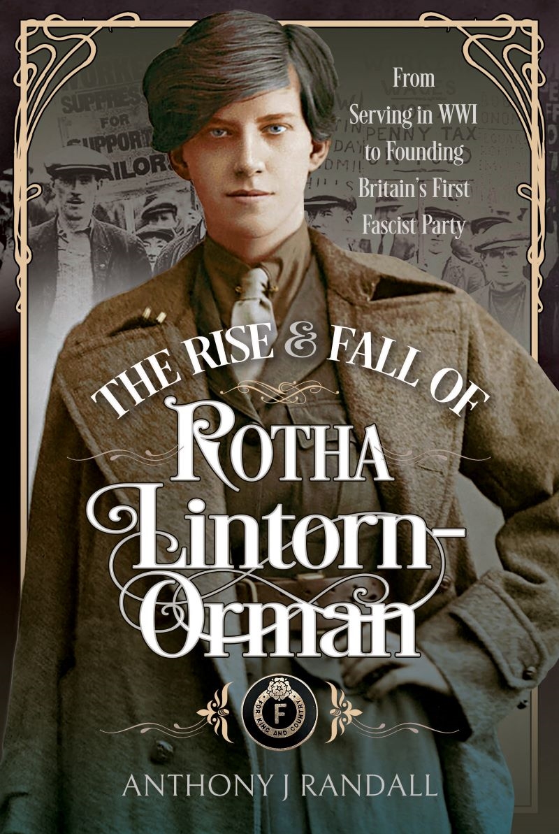 Rise and Fall of Rotha Lintorn-Orman: From Serving in WWI to Founding Britain's First Fascist Party/Product Detail/Biographies & True Stories