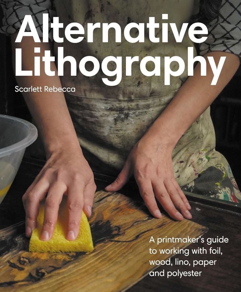 Alternative Lithography: A printmaker's guide to working with foil, wood, lino, paper and polyester/Product Detail/Art