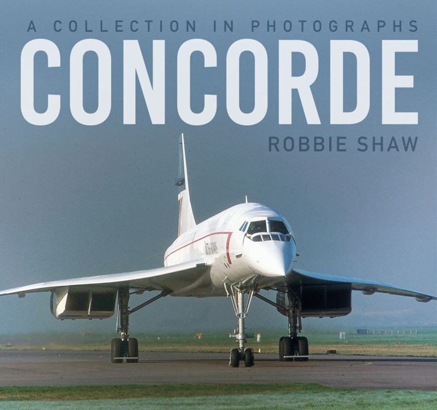 Concorde: A Collection in Photographs/Product Detail/Transportation