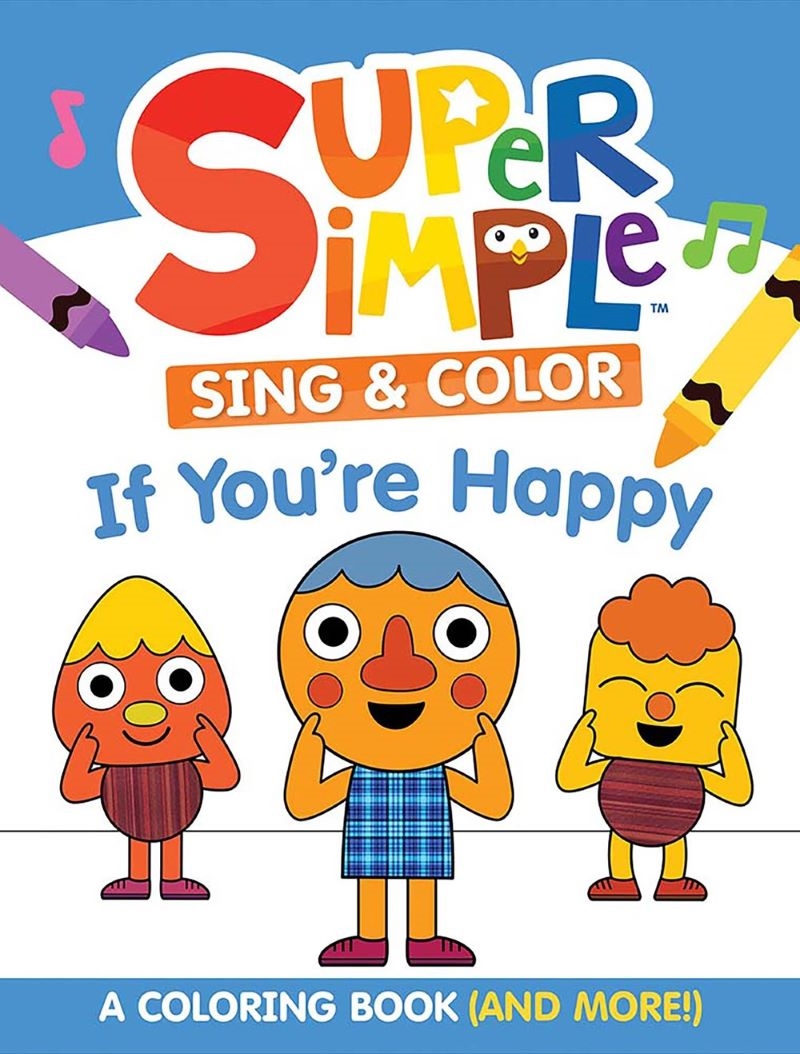 Super Simple Sing & Color If You're Happy: Coloring Book/Product Detail/Kids Activity Books