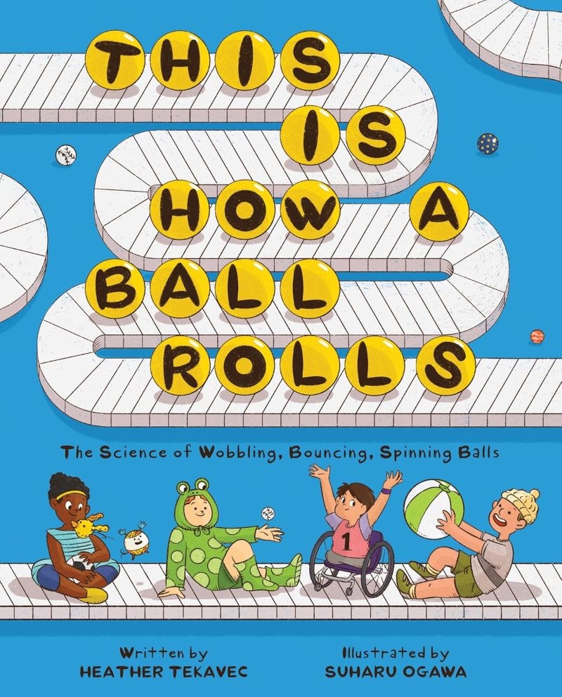 This Is How a Ball Rolls: The Science of Wobbling, Bouncing, Spinning Balls/Product Detail/Childrens
