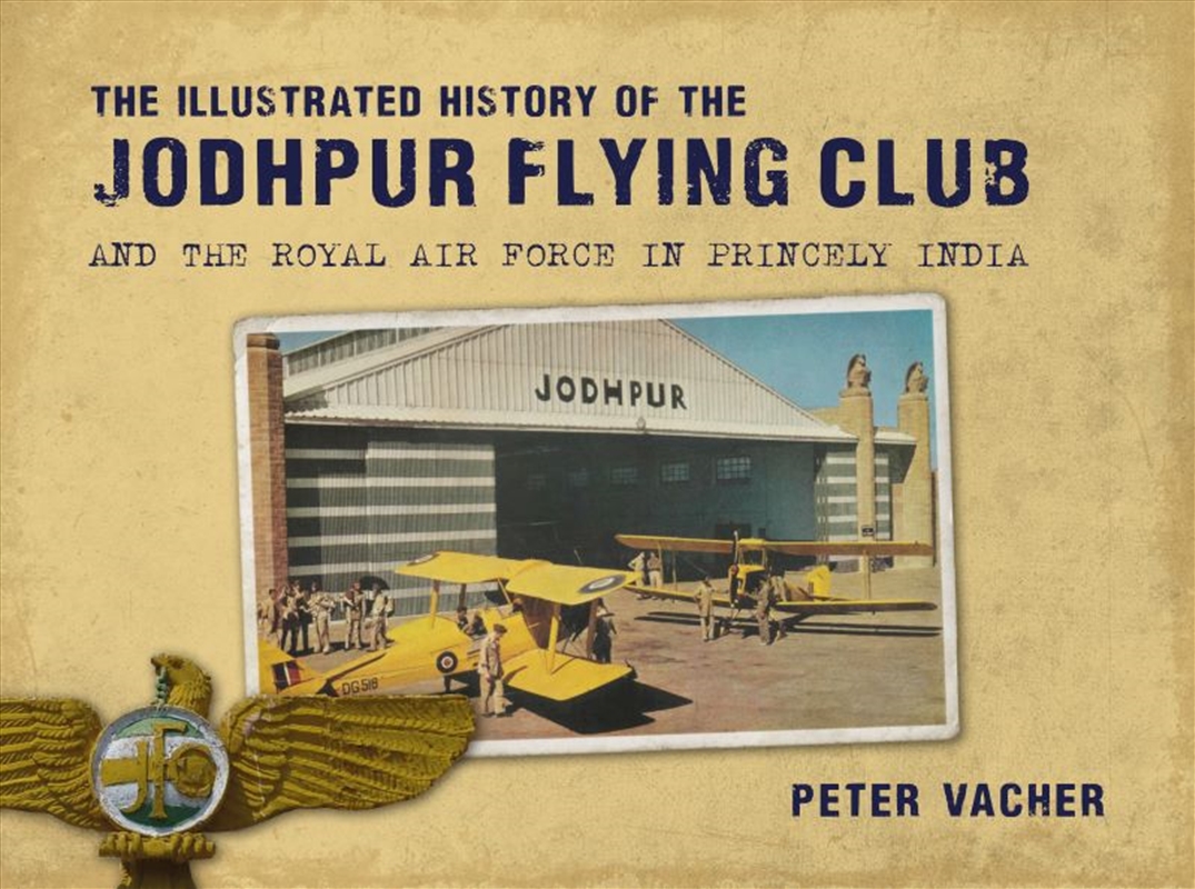 Illustrated History Of The Jodhpur Flying Club: And The Royal Air Force In Princely India/Product Detail/Transportation