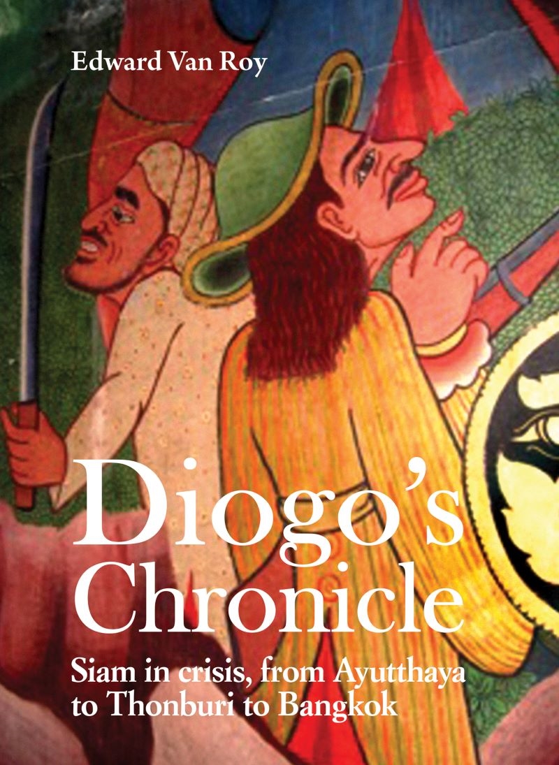 Diogo's Chronicle: Siam in Crisis, From Ayutthaya to Thonburi to Bangkok/Product Detail/Historical Fiction