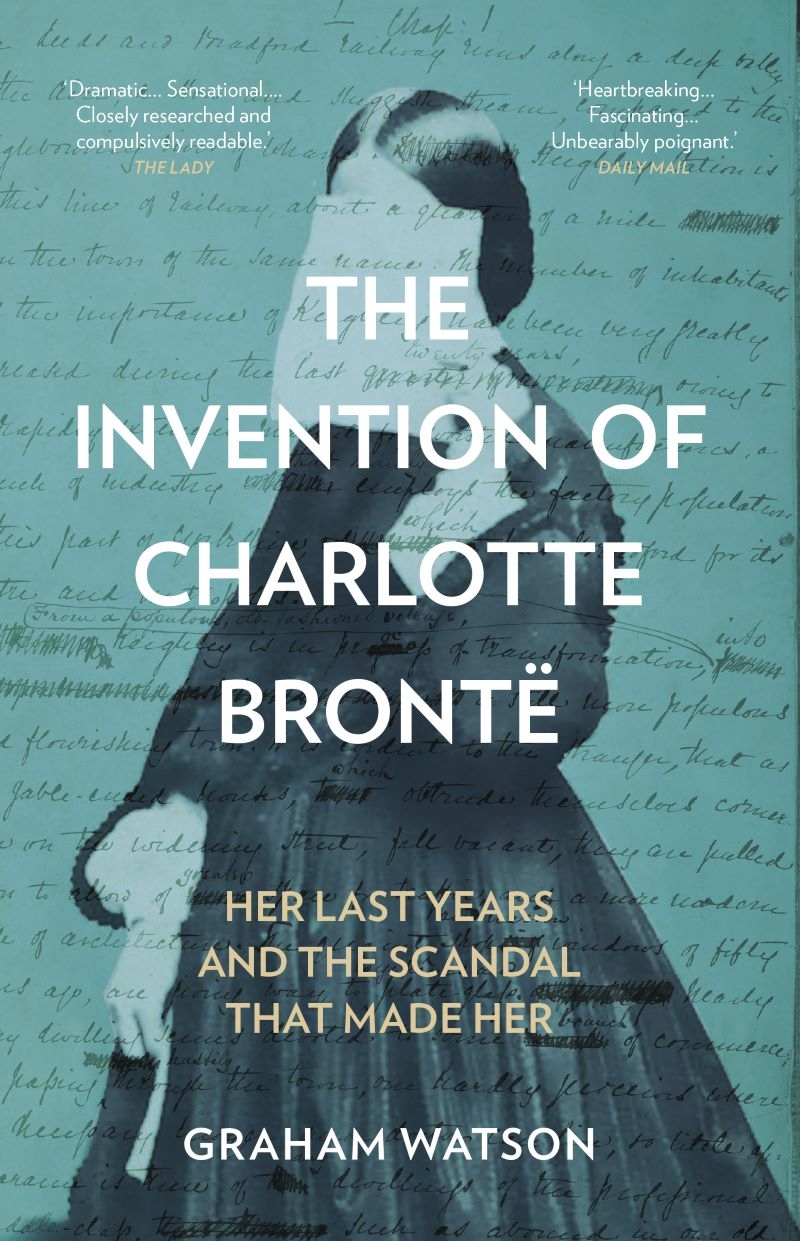 Invention Of Charlotte Bronte: Her Last Years And The Scandal That Made Her/Product Detail/Reading
