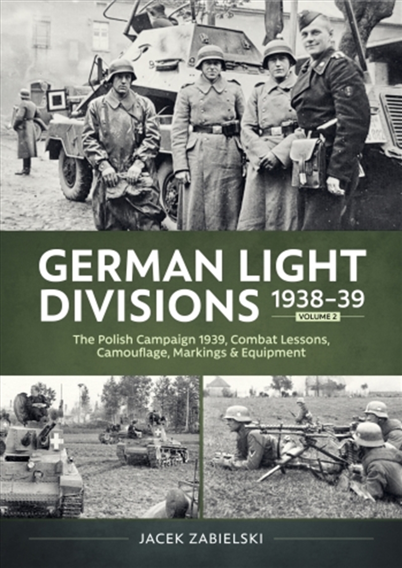 German Light Divisions 1938-39 Volume 2: Polish Campaign 1939, Combat Lessons, Camouflage, Markings/Product Detail/Military